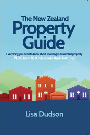New Zealand Property Guide: Everything you need to know about investing in residential property - Plus, how 10 Kiwis made their fortunes