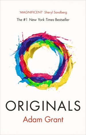Originals: How Non-Conformists Change the World