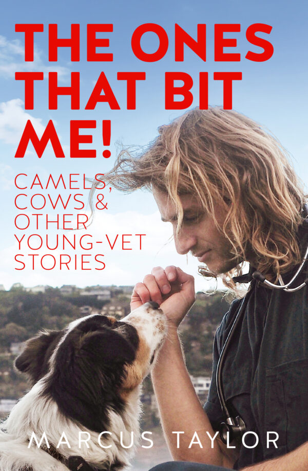 Ones That Bit Me!: Camels, Cows & Other Young-Vet Stories
