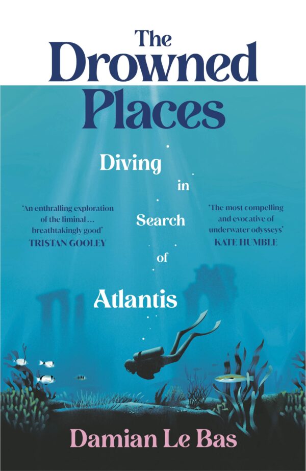 Drowned Places: Diving in Search of Atlantis