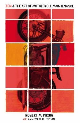 Zen And The Art Of Motorcycle Maintenance: An inquiry into values (40th anniversary edition)