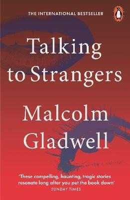 Talking to Strangers: What We Should Know about the People We Don't Know