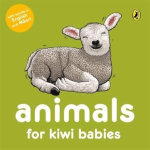 Animals for Kiwi Babies (with words in English and te reo Maori)