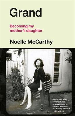 Grand: Becoming My Mother's Daughter