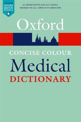 Concise Colour Medical Dictionary (7th edition 2020 - Text of 10th edition Concise Medical Dictionary)
