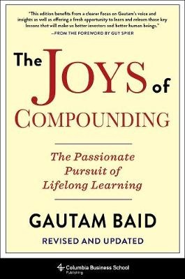 Joys of Compounding: The Passionate Pursuit of Lifelong Learning (Revised edition 2020)