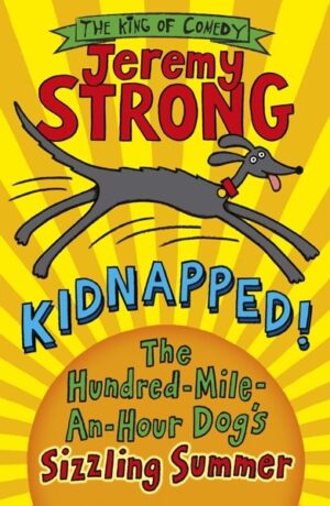 Kidnapped! The the Hundred-Mile An-Hour Dog's Sizzling Summer