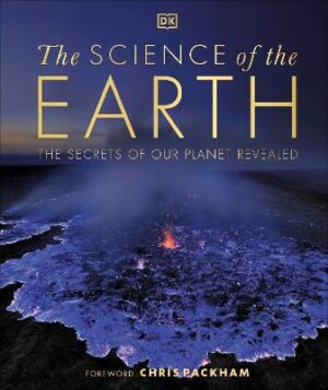 Science of the Earth: The Secrets of Our Planet Revealed