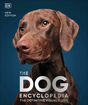 Dog Encyclopedia: The definitive visual guide