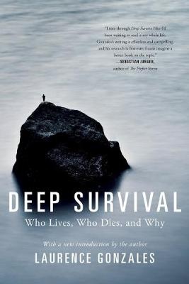 Deep Survival: Who Lives, Who Dies, and Why - True stories of miraculous endurance and sudden death (revised edition 2017)