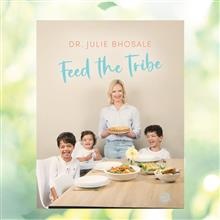 Feed the Tribe: Healthy, Easy Recipes to Feed your Growing Family