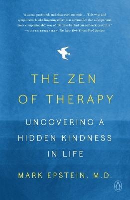 Zen of Therapy: Uncovering a Hidden Kindness in Life