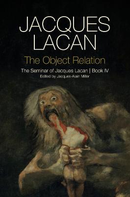 Object Relation: The Seminar of Jacques Lacan, Book IV