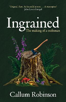 Ingrained: The making of a craftsman