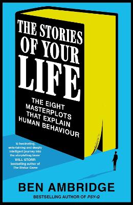 Stories of Your Life: The Eight Masterplots That Explain Human Behaviour