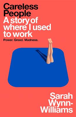 Careless People: A Story of Where I Used to Work