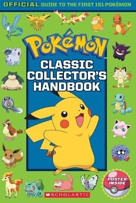 Pokemon: Classic Collector's Handbook - Official guide to the first 151 Pokemon