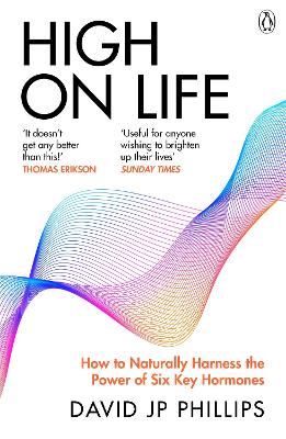 High on Life: How to naturally harness the power of six key hormones