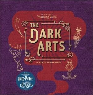 Dark Arts: A Movie Scrapbook (J.K. Rowling's Wizarding World)