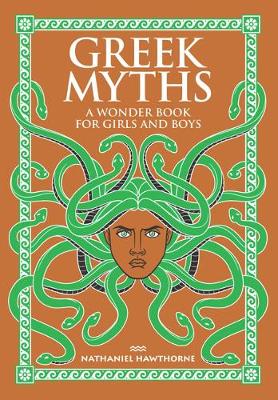 Greek Myths: A Wonder Book for Girls and Boys