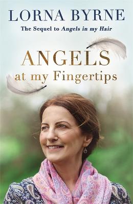 Angels at My Fingertips: How Angels and Our Loved Ones Help Guide Us