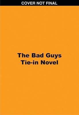 Bad Guys Tie-in Novel