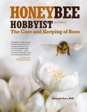 Honeybee Hobbyist: The Care and Keeping of Bees (2nd Edition 2018)