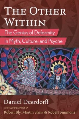 Other Within: The Genius of Deformity in Myth, Culture, and Psyche