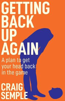 Getting Back Up Again: A Plan to Get Your Head Hack in the Game