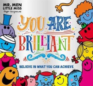 You Are Brilliant: Believe in what you can achieve (Mr Men/Little Miss)