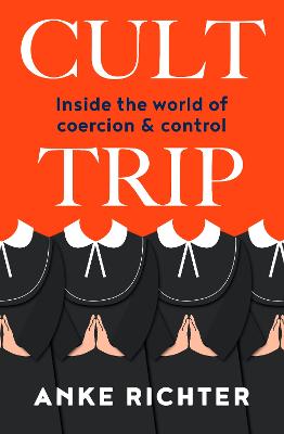 Cult Trip: Inside the world of coercion and control