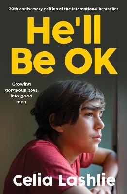 He'll Be OK: Growing Gorgeous Boys Into Good Men 20th Anniversary Edition