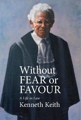 Without Fear Or Favour: A Life in Law
