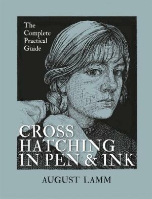 Crosshatching in Pen and Ink: The Complete Practical Guide