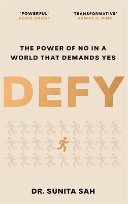 Defy: The Power of No in a World that Demands Yes