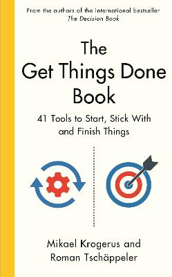 Get Things Done Book: 41 Tools to Start, Stick With and Finish Things