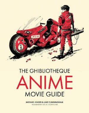 Ghibliotheque Anime Movie Guide: Essential Guide to Japanese Animated Cinema