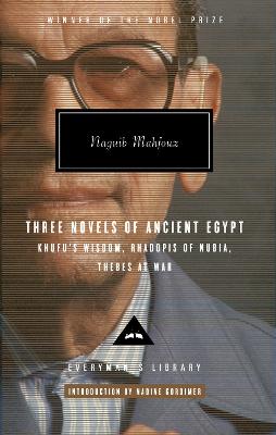 Mahfouz Trilogy: Three Novels of Ancient Egypt (Khufu's Wisdom, Rhadopis of Nubia, Thebes at War)