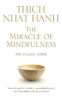 Miracle of Mindfulness: A manual on meditation