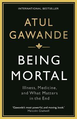 Being Mortal: Illness, Medicine and What Matters in the End
