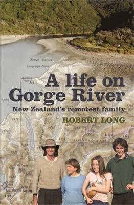 Life on Gorge River: New Zealand's Remotest Family