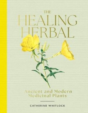 Healing Herbal: Ancient and Modern Medicinal Plants