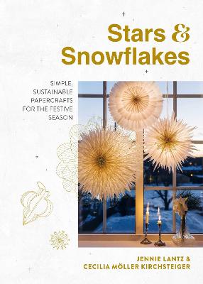 Stars and Snowflakes: Simple, sustainable papercrafts for the festive season
