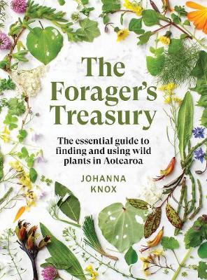 Forager's Treasury: The Essential Guide to Finding and Using Wild Plants in Aotearoa