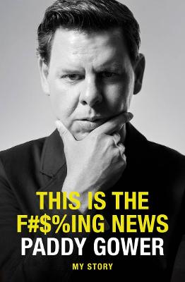 This is the F#$%ing News: My Story