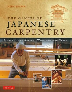 Genius of Japanese Carpentry: Secrets of an Ancient Woodworking Craft (revised edition 2013)