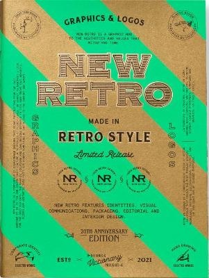 New Retro: Graphics and Logos in Retro Style (20th Anniversary Edition 2021)